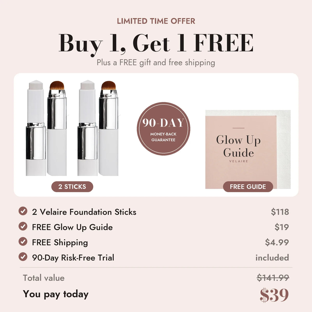 Buy 1, Get 1 Free: 2 Velaire foundation sticks, free Glow Up Guide, free shipping, 90-day guarantee